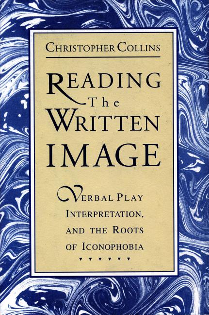 Item #268603 Reading the Written Image. Christopher Collins