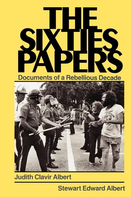 Item #293033 The Sixties Papers: Documents of a Rebellious Decade