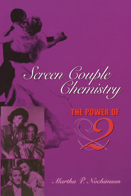 Item #274311 Screen Couple Chemistry: The Power of 2. Martha P. Nochimson