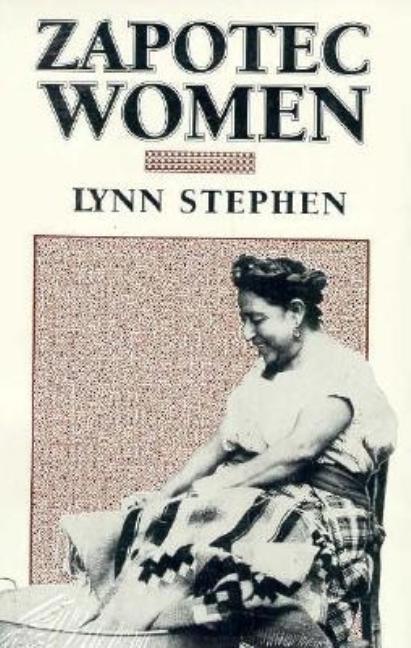 Item #297033 Zapotec Women (Texas Press Sourcebooks in Anthropology). Lynn Stephen