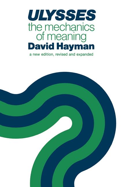 Item #281453 Ulysses: The Mechanics of Meaning -- a new edition, revised and expanded. David Hayman
