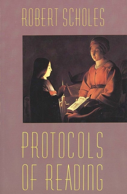 Item #252577 Protocols of Reading. ROBERT SCHOLES