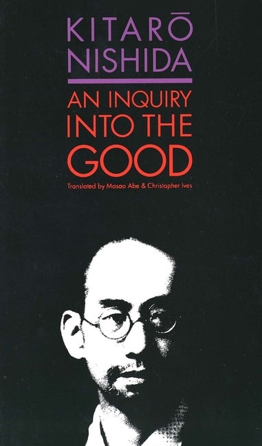 Item #321094 An Inquiry into the Good. Kitaro Nishida