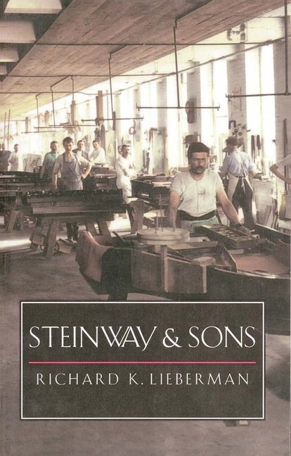 Item #297331 Steinway and Sons (Revised). Richard K. Lieberman.