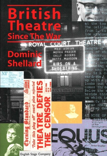 Item #285658 British Theatre Since the War. Dominic Shellard