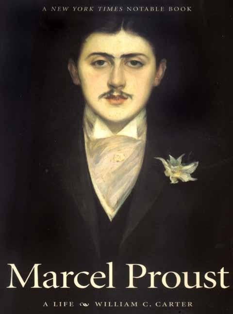Item #282043 Marcel Proust: A Life. William C. Carter