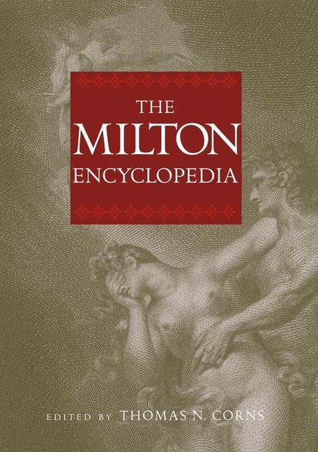 Item #285780 The Milton Encyclopedia. Thomas N. Corns.
