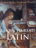 Item #403641 Learn to Read Latin (Student Text - Cloth). Andrew Keller, Stephanie, Russell