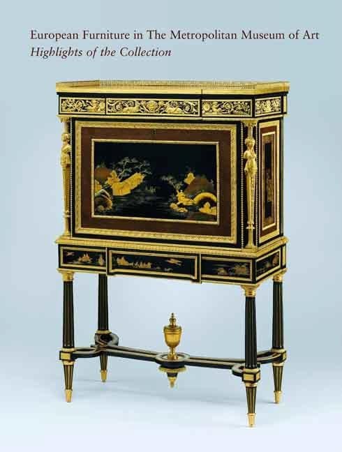 Item #276471 European Furniture in the Metropolitan Museum of Art: Highlights of the Collection...
