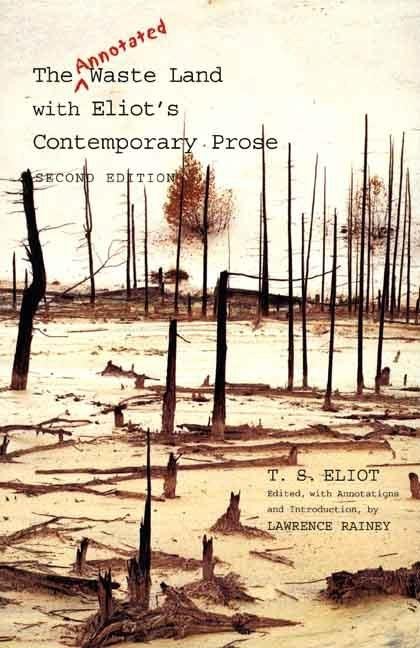 Item #287865 Annotated Waste Land with Eliot's Contemporary Prose. T. S. Eliot