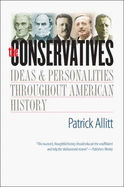 Item #397729 Conservatives: Ideas and Personalities Throughout American History. Patrick Allitt