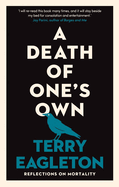 Item #403071 Death of One's Own: Reflections on Mortality. Terry Eagleton