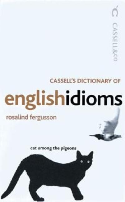 Item #285650 Cassell's Dictionary of English Idioms. Rosalind Fergusson