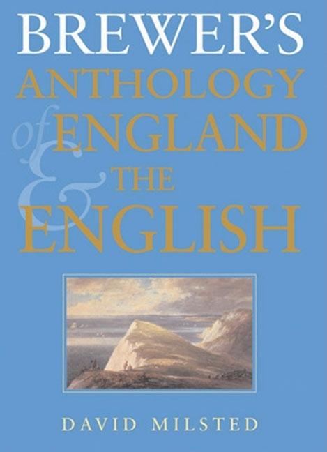 Item #279376 Brewer's Anthology of England & the English. David Milsted