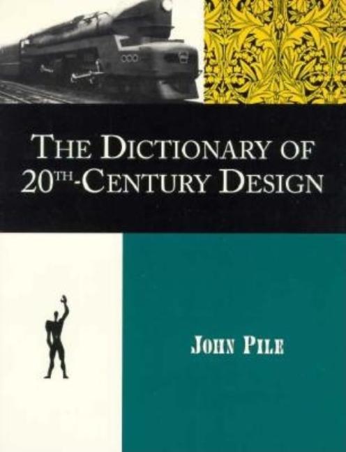 Item #294790 Dictionary of 20th-Century Design (Da Capo Press). John Pile