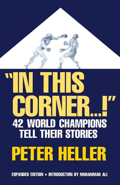 Item #305682 In This Corner . . . !: Forty-Two World Champions Tell Their Stories (Revised)....