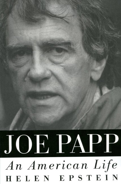 Item #285193 Joe Papp: An American Life. Helen Epstein