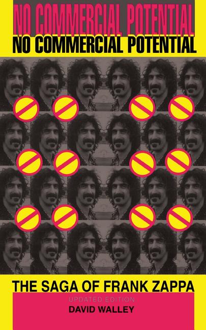 Item #288317 No Commercial Potential: The Saga of Frank Zappa. DAVID WALLEY