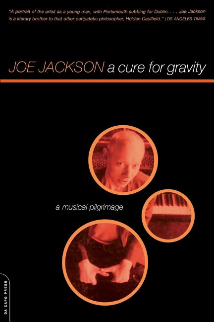 Item #319249 Cure for Gravity: A Musical Pilgrimage. Joe Jackson