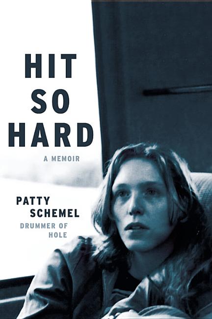 Item #298421 Hit So Hard. Patty Schemel