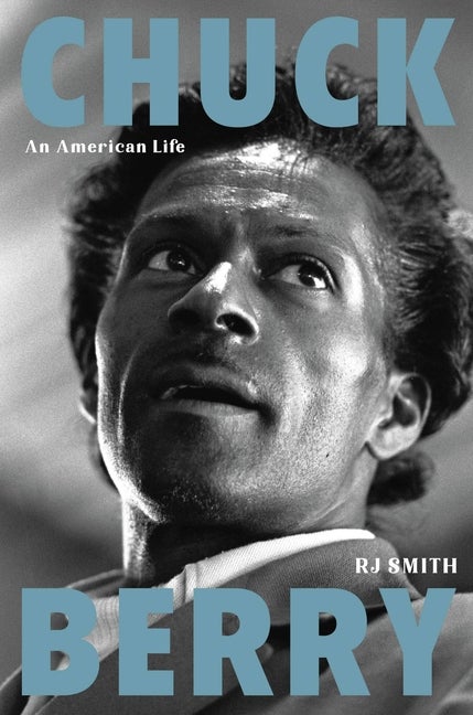 Item #295842 Chuck Berry: An American Life. RJ Smith