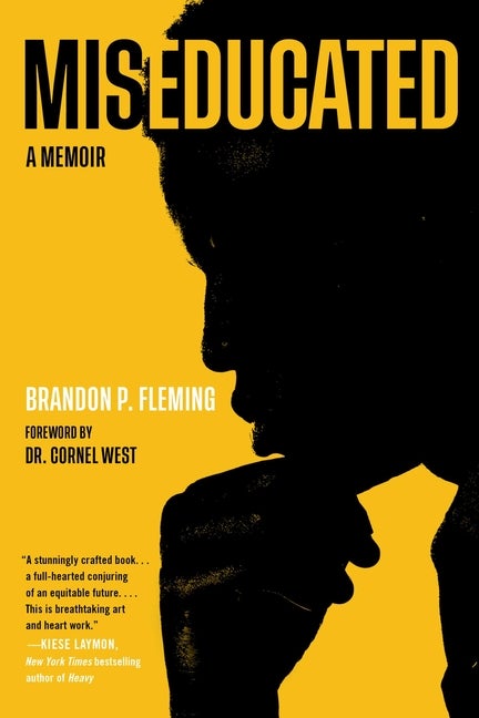 Item #316175 Miseducated: A Memoir. Brandon P. Fleming
