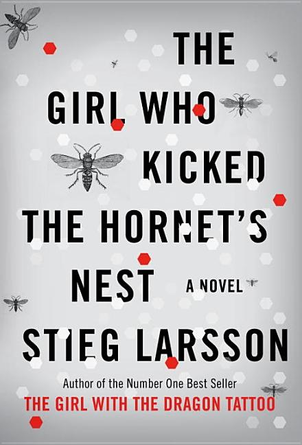 Item #295143 The Girl Who Kicked the Hornet's Nest. Stieg Larsson