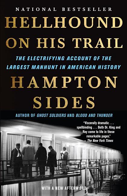Item #292751 Hellhound On His Trail: The Electrifying Account of the Largest Manhunt In American History. Hampton Sides.