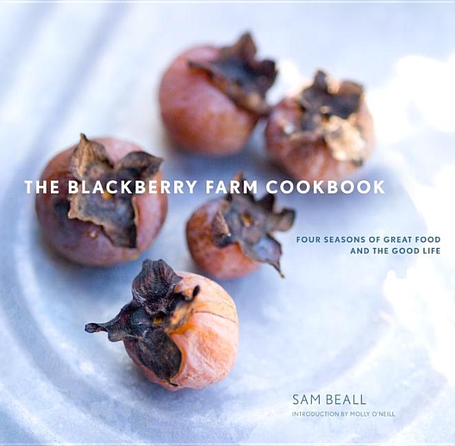 Item #294269 Blackberry Farm Cookbook: Four Seasons of Great Food and the Good Life. Sam Beall