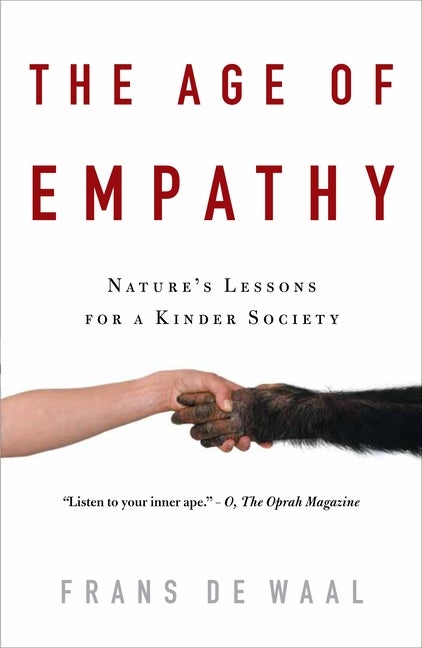 Item #302614 The Age of Empathy: Nature's Lessons for a Kinder Society. Frans de Waal