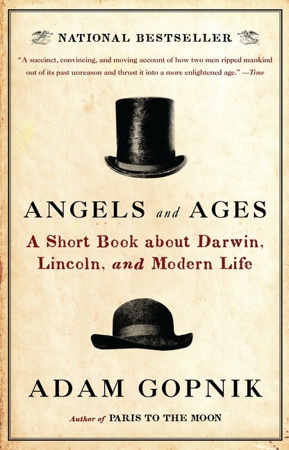 Item #298618 Angels and Ages: Lincoln, Darwin, and the Birth of the Modern Age (Vintage). ADAM...