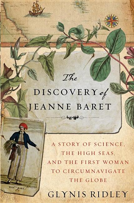 Item #305009 Discovery of Jeanne Baret: A Story of Science, the High Seas, and the First Woman to...