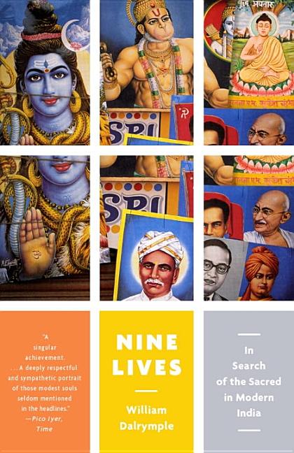 Item #297388 Nine Lives: In Search of the Sacred in Modern India (Vintage Departures). William...