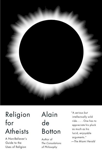 Item #310686 Religion for Atheists: A Non-believer's Guide to the Uses of Religion (Vintage). De...