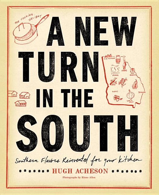 Item #398210 A New Turn in the South: Southern Flavors Reinvented for Your Kitchen. Hugh Acheson