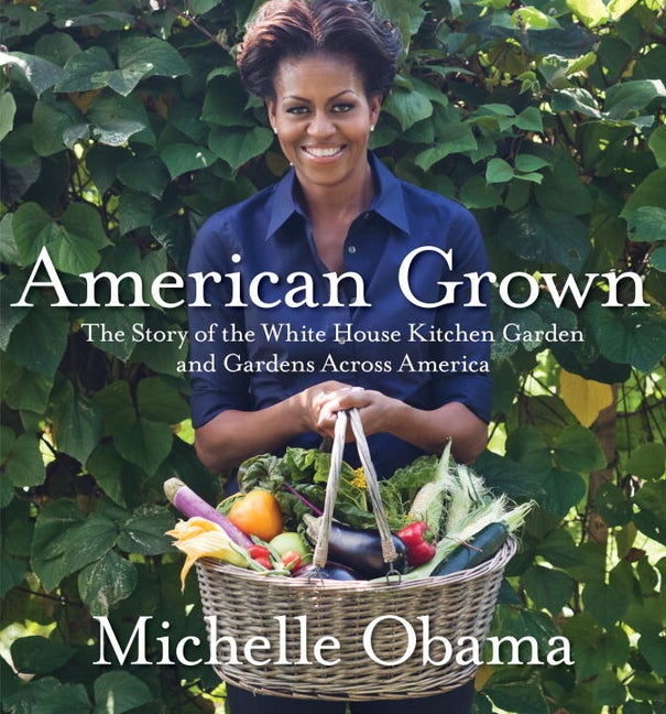 Item #301649 American Grown: The Story of the White House Kitchen Garden and Gardens Across...