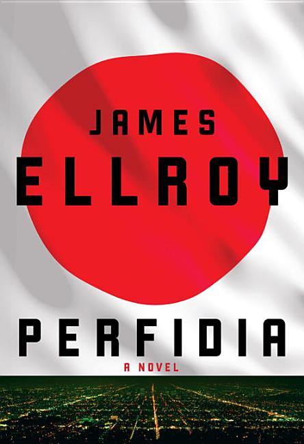 Item #291772 Perfidia: A novel. James Ellroy