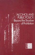 Item #303414 Alcohol and Public Policy: Beyond the Shadow of Prohibition. National Research...