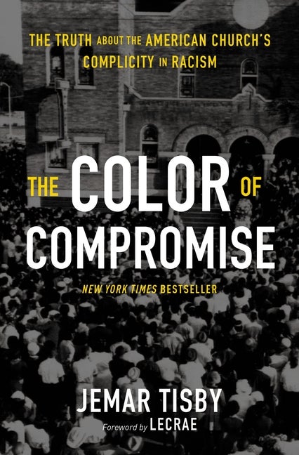 Item #315734 The Color of Compromise: The Truth about the American Church’s Complicity in...