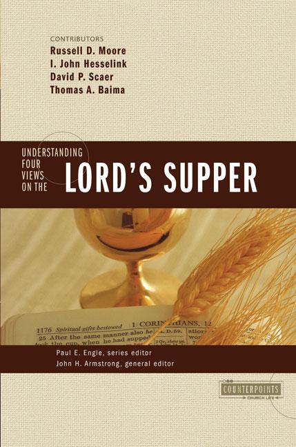 Item #256161 Understanding Four Views on the Lord's Supper (Counterpoints: Church Life). Zondervan.