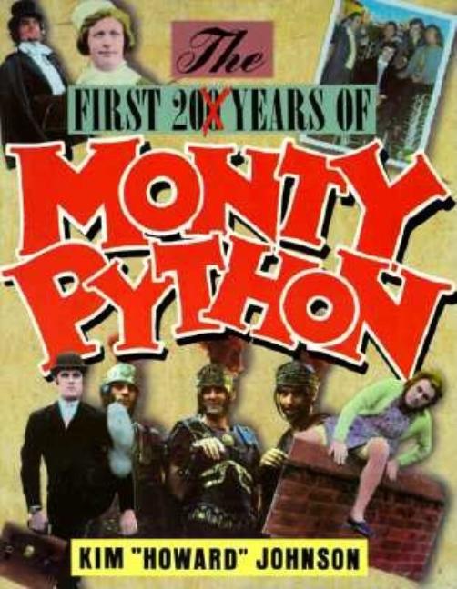 Item #278262 The First 20 Years of Monty Python. Kim H. Johnson.