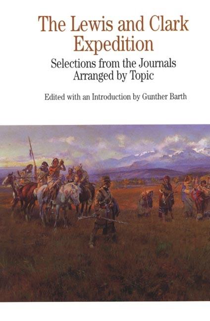 Item #263668 Lewis and Clark Expedition: Selections from the Journals, Arranged by Topic. Meriwether Lewis, William, Clark.