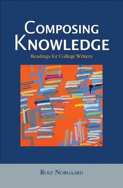 Item #235569 Composing Knowledge: Readings for College Writers. ROLF NORGAARD