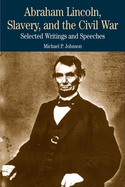 Item #248495 Abraham Lincoln, Slavery, and the Civil War: Selected Writings and Speeches. Lincoln...