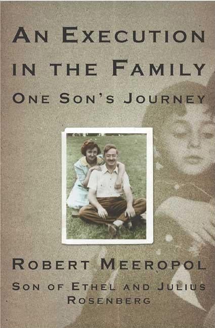 Item #273422 Execution in the Family: One Son's Journey. Robert Meeropol.