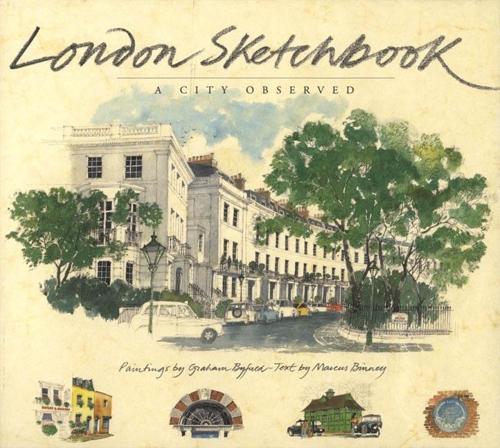 Item #295419 London Sketchbook: A City Observed. Graham Byfield, Marcus, Binney.