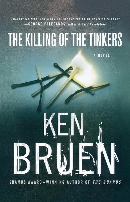 Item #281513 Killing of the Tinkers. Ken Bruen, Bruen.