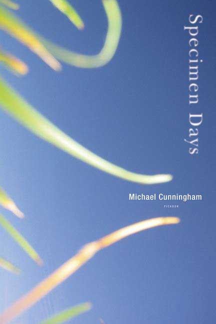 Item #302915 Specimen Days: A Novel. Michael Cunningham