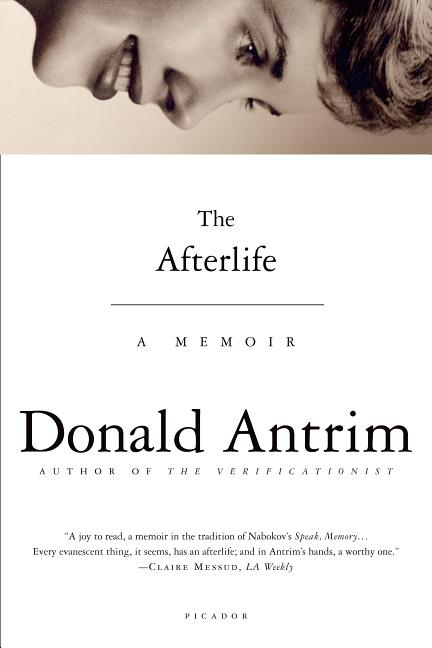 Item #267559 Afterlife: A Memoir. Donald Antrim