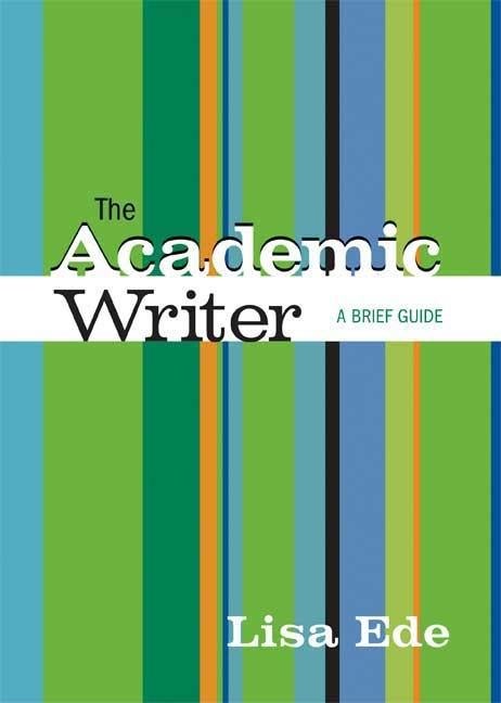 Item #238700 The Academic Writer: A Brief Guide. LISA EDE